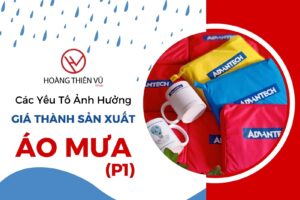 Các Yếu Tố Ảnh Hưởng Đến Giá Thành Sản Xuất Áo Mưa (P1)